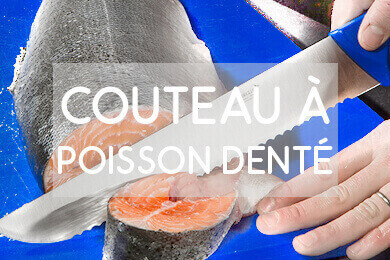 Optez pour un couteau à poisson denté